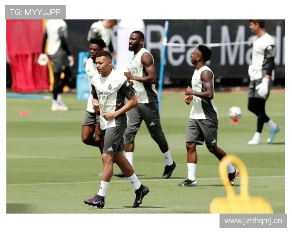 姆巴佩加盟后皇家马德里战术融合进展与近期表现分析